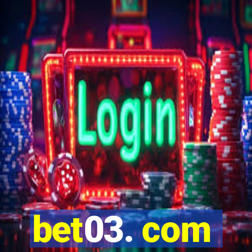 bet03. com